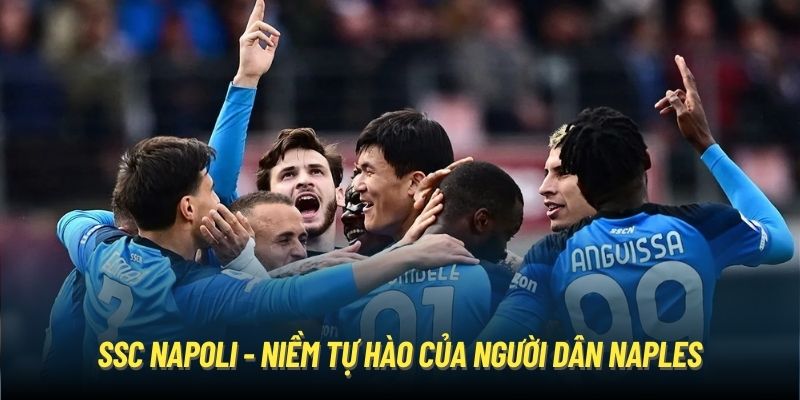 SSC Napoli - niềm tự hào của người dân Naples