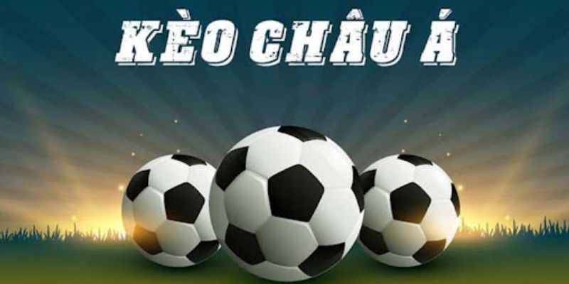 Các tỷ lệ kèo Châu Á thường xuất hiện